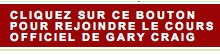 Cours Officiel de Gary Craig